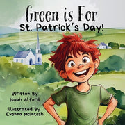 Green is for St. Patrick's Day!: A Children's Adventure Book by Alford, Isaah