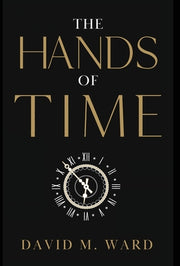 The Hands of Time by Ward, David M.