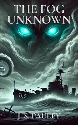 The Fog Unknown by Pauley, J. S.