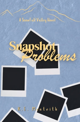Snapshot Problems by Monteith, K. E.