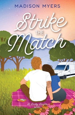 Strike the Match: A Small Town, Hidden Identity Romance by Myers, Madison
