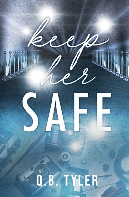 Keep Her Safe by Tyler, Q. B.