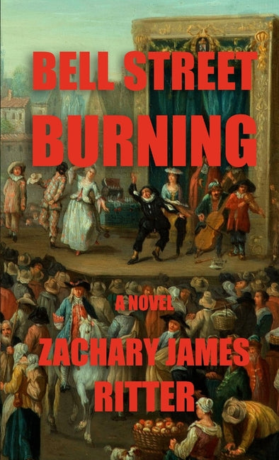 Bell Street Burning -- Zachary James Ritter, Paperback