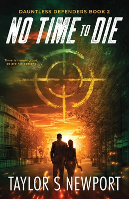 No Time to Die by Newport, Taylor S.