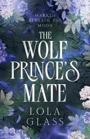 The Wolf Prince's Mate by Glass, Lola
