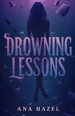 Drowning Lessons by Hazel, Ana