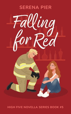 Falling for Red: Firefighter, Single Mom, Small Town, Holiday Romance - Fourth of July, Later in Life by Pier, Serena