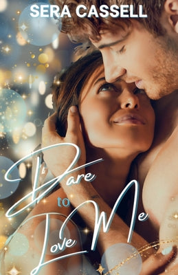 Dare To Love Me by Cassell, Sera