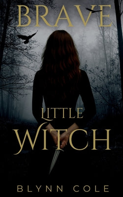 Brave Little Witch by Cole, Blynn