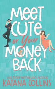 Meet Cute or Your Money Back by Collins, Katana