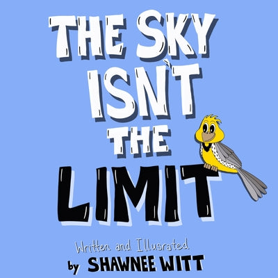 The Sky Isn't the Limit -- Shawnee Witt, Paperback
