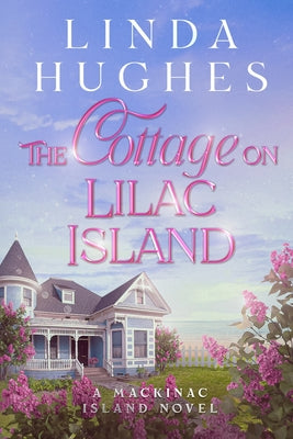 The Cottage on Lilac Island by Hughes, Linda