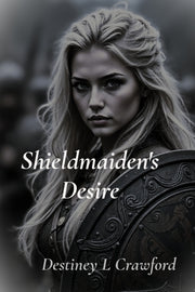 Shieldmaiden's Desire by Crawford, Destiney L.