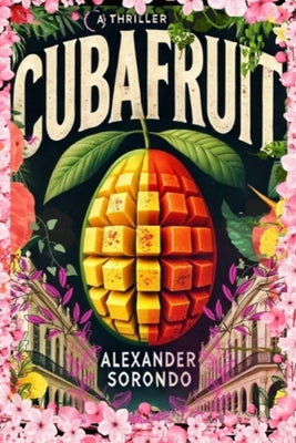 Cubafruit by Sorondo, Alexander