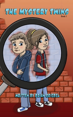 The Mystery Twins Book 1 by Griebel, Brian
