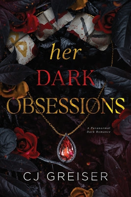 Her Dark Obsessions -- Cj Greiser, Paperback