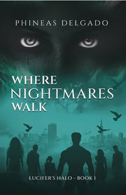Where Nightmares Walk by Delgado, Phineas