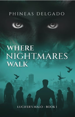 Where Nightmares Walk by Delgado, Phineas