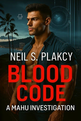 Blood Code: A Mahu Investigation by Plakcy, Neil S.