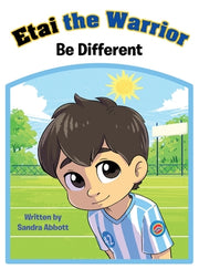 Etai the Warrior: Be Different by Abbott, Sandra