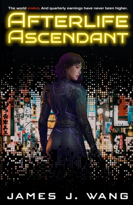 Afterlife Ascendant -- James J. Wang, Paperback