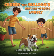Chubby the Bulldog's First Day of Being Lonely by Isabel Garcia, Maria