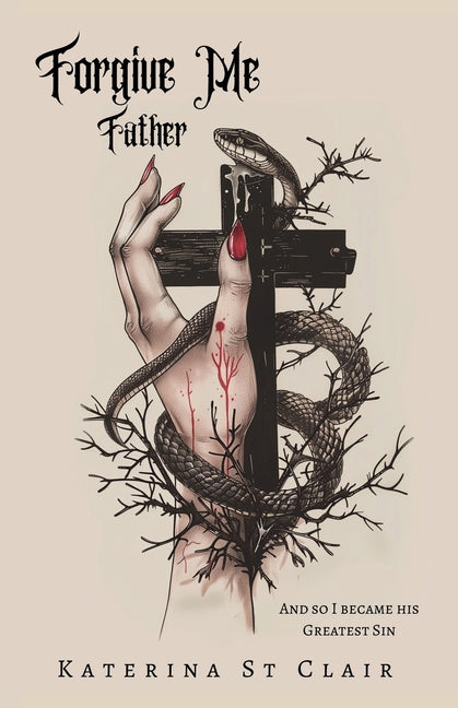 Forgive Me Father -- Katerina St Clair, Paperback