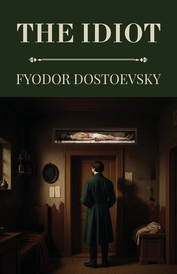 The Idiot (Polis & Praxis Classics) by Dostoevsky, Fyodor