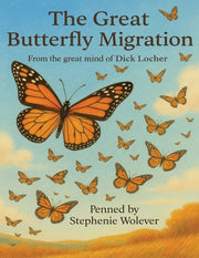 The Great Butterfly Migration by Wolever, Stephenie