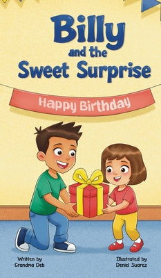 Billy and the Sweet Surprise: Money - how to earn it, save it and spend it wisely by Deb, Grandma