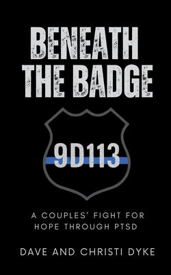 Beneath the Badge by Dyke, Dave