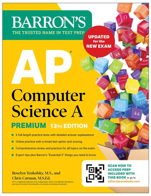 AP Computer Science a Premium, 13th Edition: Prep Book with 6 Practice Tests + Comprehensive Review + Online Practice (Barron's AP Prep) by Teukolsky, Roselyn