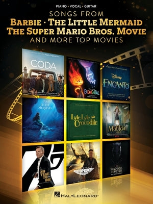 Songs from Barbie, the Little Mermaid, the Super Mario Bros. Movie, and More Top Movies - Piano/Vocal/Guitar Arrangements by