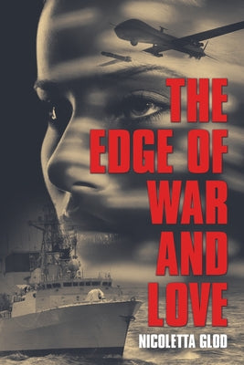 The Edge of War and Love by Glod, Nicoletta