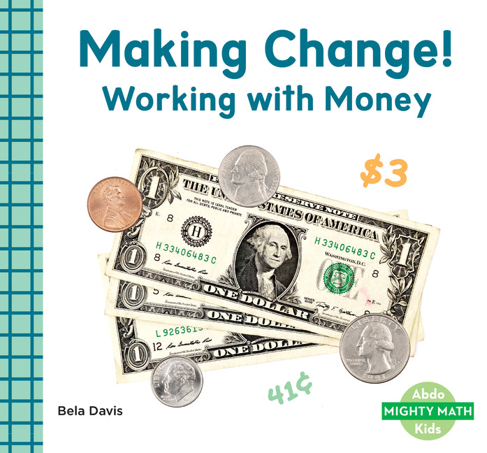 Making Change!: Working with Money: Working with Money -- Bela Davis, Library Binding