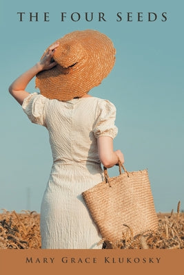 The Four Seeds by Klukosky, Mary Grace
