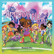 The Arrows Fly By by Hix, Hannah