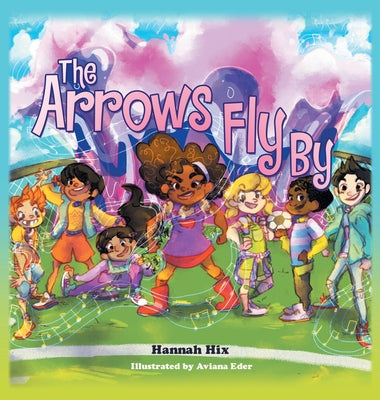 The Arrows Fly By by Hix, Hannah