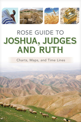 Rose Guide to Joshua, Judges and Ruth by Rose Publishing