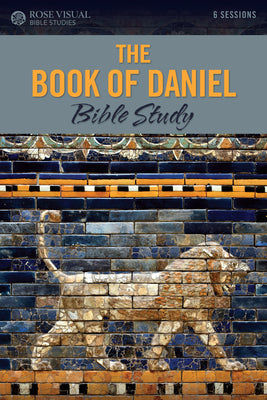 The Book of Daniel Bible Study by Rose Publishing