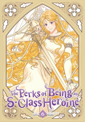 The Perks of Being an S-Class Heroine, Vol. 6 by Grrr