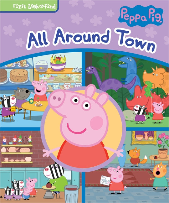 Peppa Pig All Around Town: First Look and Find -- Pi Kids, Library Binding