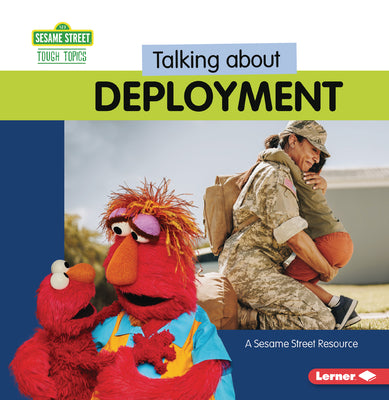 Talking about Deployment: A Sesame Street (R) Resource by Reed, Charlotte