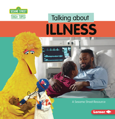 Talking about Illness: A Sesame Street (R) Resource by Miller, Marie-Therese