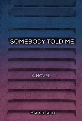 Somebody Told Me by Siegert, Mia