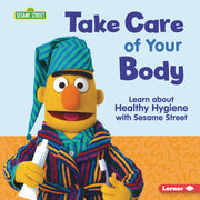 Take Care of Your Body: Learn about Healthy Hygiene with Sesame Street (R) by Gabor, Nicole
