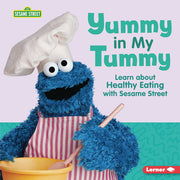 Yummy in My Tummy: Learn about Healthy Eating with Sesame Street (R) by Reed, Charlotte
