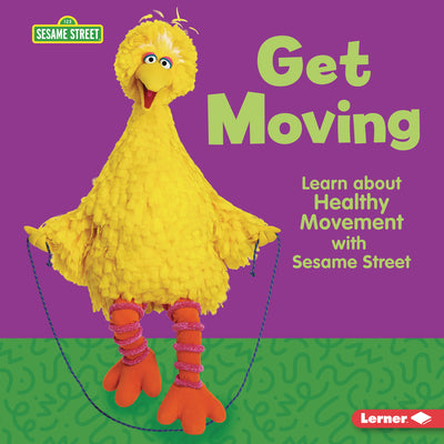 Get Moving: Learn about Healthy Movement with Sesame Street (R) by Sanderson, Whitney