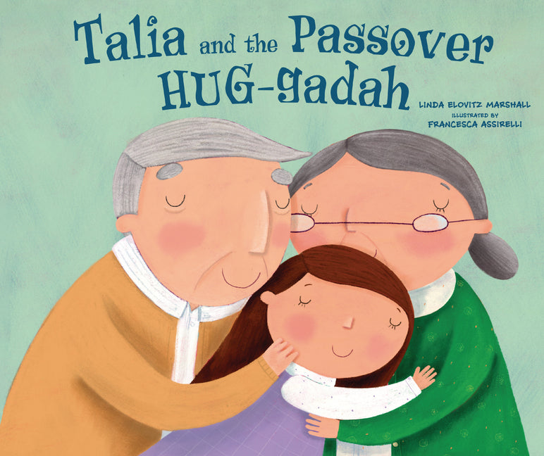 Talia and the Passover Hug-Gadah -- Linda Elovitz Marshall, Hardcover