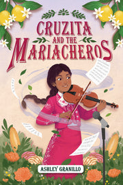 Cruzita and the Mariacheros by Granillo, Ashley